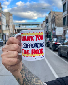 Definitive Selection - "Thank You For Supporting The Hood" Coffee Mug